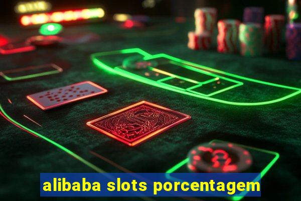 alibaba slots porcentagem